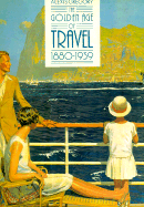 The Golden Age of Travel 1880-1939 - Gregory, Alexis