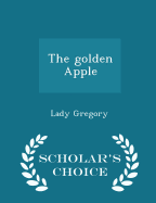 The Golden Apple - Scholar's Choice Edition