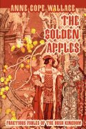 The Golden Apples: Fractious Fables of the Bush Kingdom
