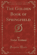 The Golden Book of Springfield (Classic Reprint)
