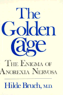 The Golden Cage: The Enigma of Anorexia Nervosa