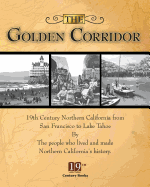 The Golden Corridor: 19th Century Northern California from San Francisco to Lake Tahoe