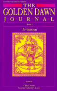 The Golden Dawn Journal: Book I: Book I - Divination - & Sandra Tabatha Cicero, Chic, and Cicero, Chic (Editor), and Cicero, Sandra Tabatha (Editor)