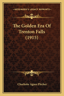 The Golden Era Of Trenton Falls (1915)