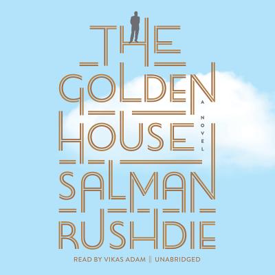 The Golden House - Rushdie, Salman, and Adam, Vikas (Read by)