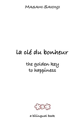 The Golden Key to Happiness/ La Cle Du Bonheur - Saionji, Masami