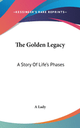 The Golden Legacy: A Story Of Life's Phases