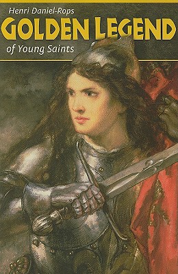 The Golden Legend of Young Saints - Daniel-Rops, Henri