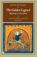 The Golden Legend, Volume II: Readings on the Saints