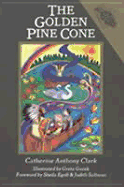 The Golden Pine Cone - Clark, Catherine Anthony
