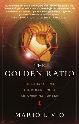 The Golden Ratio: The Story of Phi, the World's Most Astonishing Number - Livio, Mario