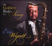 The Golden Rule: For Sonny - Eric Wyatt