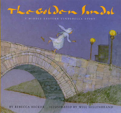 The Golden Sandal: A Middle Eastern Cinderella Story - Hickox, Rebecca