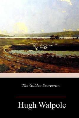 The Golden Scarecrow - Walpole, Hugh, Sir