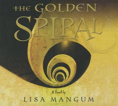 The Golden Spiral - Mangum, Lisa (Read by)