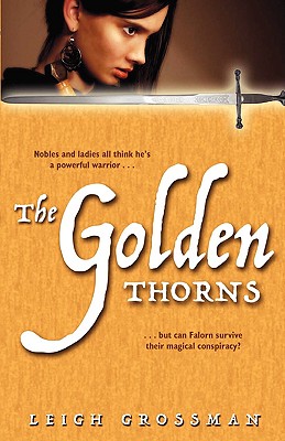 The Golden Thorns - Grossman, Leigh Ronald