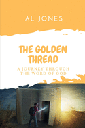 The Golden Thread: A Journey Through the Word of God