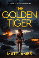 The Golden Tiger: An Action Adventure Thriller