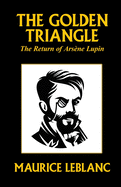 The Golden Triangle: The Return of Arsene Lupin