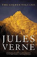 The Golden Volcano - Verne, Jules, and Baxter, Edward (Editor), and Dumas, Olivier (Preface by)