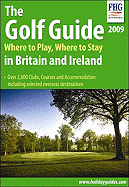 The Golf Guide: Where to Play, Where to Stay in Britain and Ireland