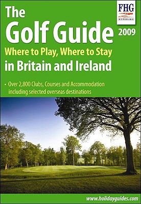 The Golf Guide: Where to Play, Where to Stay in Britain and Ireland - Cuthbertson, Anne (Editor)