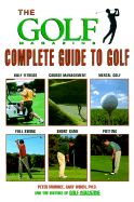 The Golf Magazine Complete Guide to Golf - Morrice, Peter, and Wiren, Gary, Dr., Ph.D., and Golf Magazine (Editor)