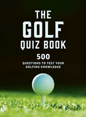 The Golf Quizbook: 500 Questions to Test Your Golfing Knowledge - Hopkinson, Frank