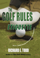The Golf Rules: Etiquette: Enhance Your Golf Etiquette by Watching Others' Mistakes