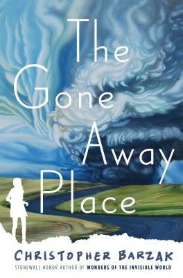 The Gone Away Place - Barzak, Christopher