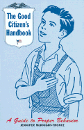 The Good Citizen's Handbook: A Guide to Proper Behavior