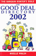 The Good Deal Directory 2001: The Bargain Hunter's Bible - Walsh, Noelle (Editor)