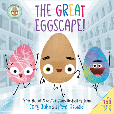 The Good Egg Presents: The Great Eggscape!: Over 150 Stickers Inside - John, Jory, and Oswald, Pete (Illustrator)