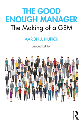 The Good Enough Manager: The Making of a GEM - Nurick, Aaron