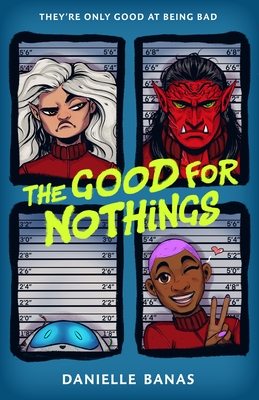 The Good for Nothings - Banas, Danielle