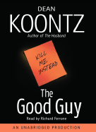 The Good Guy - Koontz, Dean R, and Ferrone, Richard (Read by)