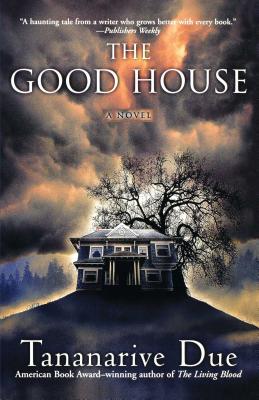 The Good House - Due, Tananarive