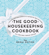 The Good Housekeeping Cookbook: The Bridal Edition: 1,275 Recipes from America's Favorite Test Kitchen