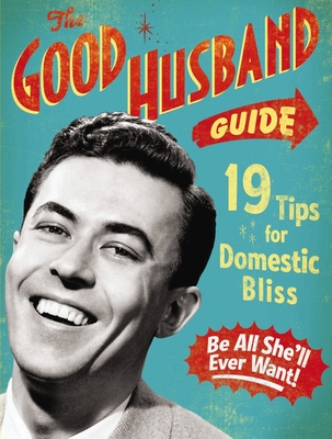 The Good Husband Guide: 19 Tips for Domestic Bliss - Ladies' Homemaker Monthly