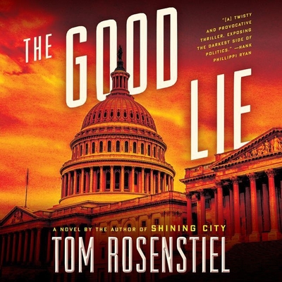 The Good Lie Lib/E - Rosenstiel, Tom, and Colacci, David (Read by)