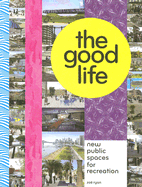 The Good Life: New Public Spaces for Recreation