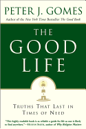 The Good Life: Truths That Last in Times of Need