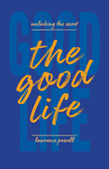 The Good Life: Unlocking the Secret