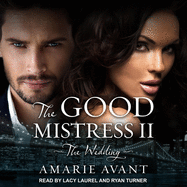The Good Mistress II: The Wedding: A Bwwm Billionaire Romance