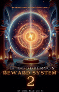 The Good Person Reward System: An Isekai LitRPG Progression Fantasy