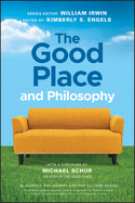 The Good Place and Philosophy: Everything Is Forking Fine!