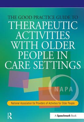 The Good Practice Guide to Therapeutic Activities with Older People in Care Settings - Perrin, Tessa