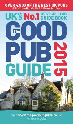 The Good Pub Guide 2015 - Aird, Alisdair (Editor), and Stapley, Fiona (Editor)