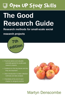 The Good Research Guide: Research Methods for Small-Scale Social Research Projects - Denscombe, Martyn