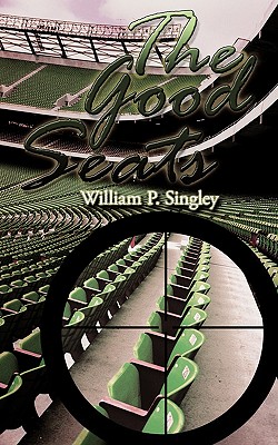 The Good Seats - Singley, William P